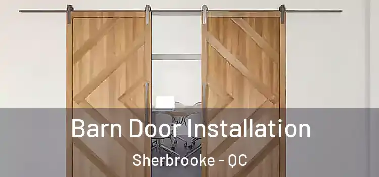  Barn Door Installation Sherbrooke - QC