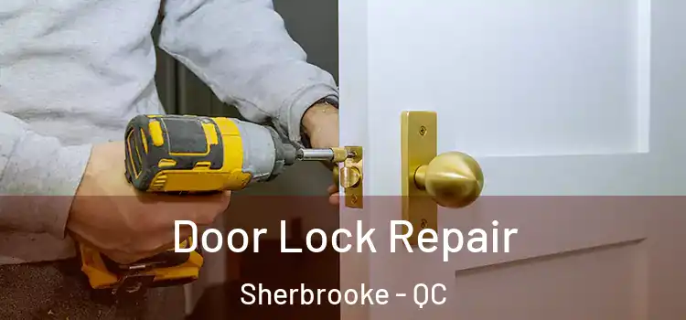  Door Lock Repair Sherbrooke - QC
