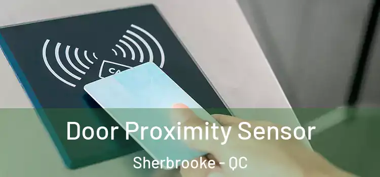  Door Proximity Sensor Sherbrooke - QC