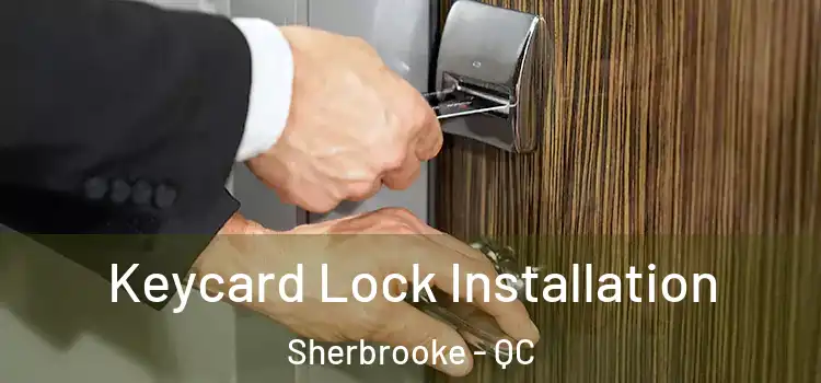  Keycard Lock Installation Sherbrooke - QC
