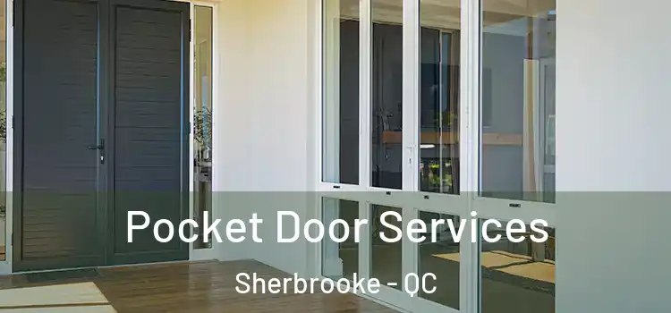  Pocket Door Services Sherbrooke - QC