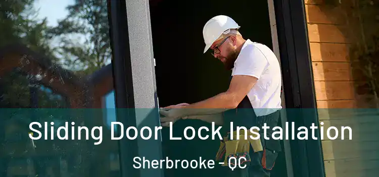  Sliding Door Lock Installation Sherbrooke - QC